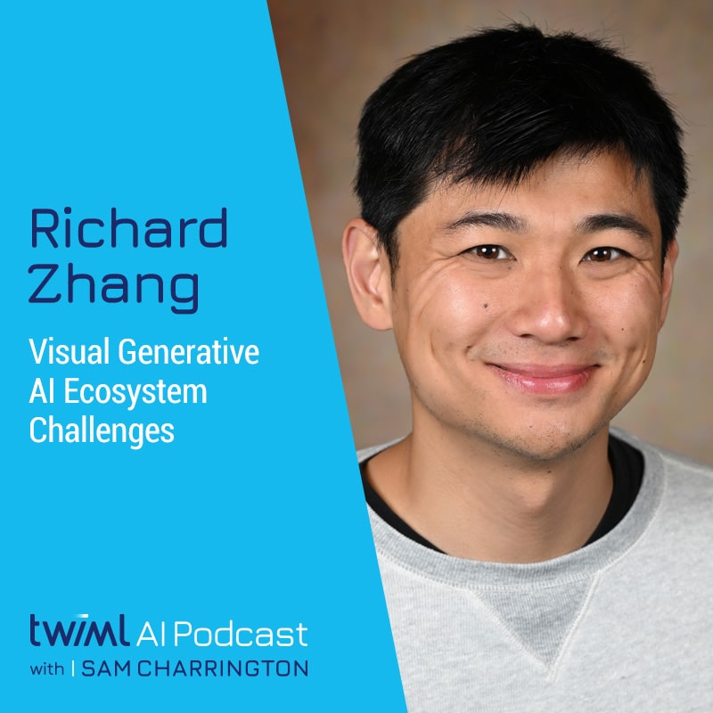 twiml-richard-zhang-visual-generative-ai-ecosystem-challenges-sq